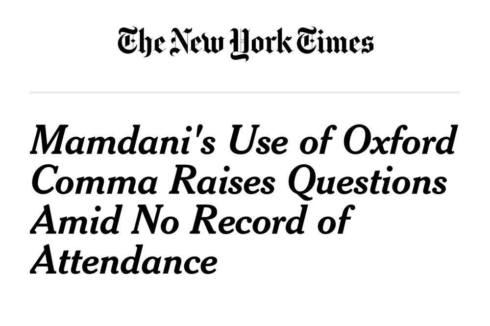 Screenshot of fake New York Times headline: “Mamdani's Use of Oxford Comma Raises Questions Amid No Record of Attendance”