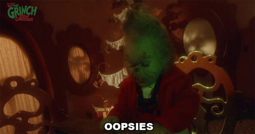 Oopsies The Grinch GIF