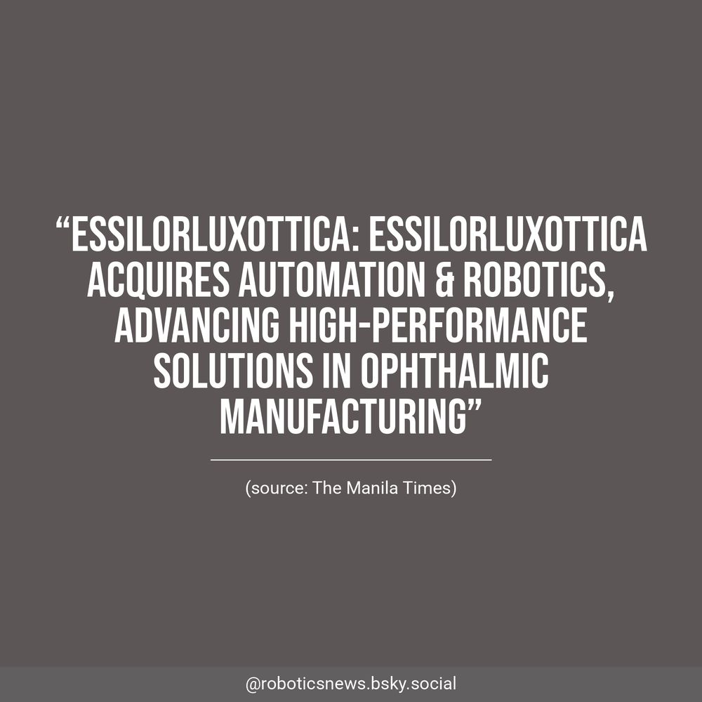 White text on a brown background reads, “EssilorLuxottica: EssilorLuxottica acquires Automation & Robotics, advancing high-performance solutions in ophthalmic manufacturing”. Underneath, The Manila Times is listed as the source.