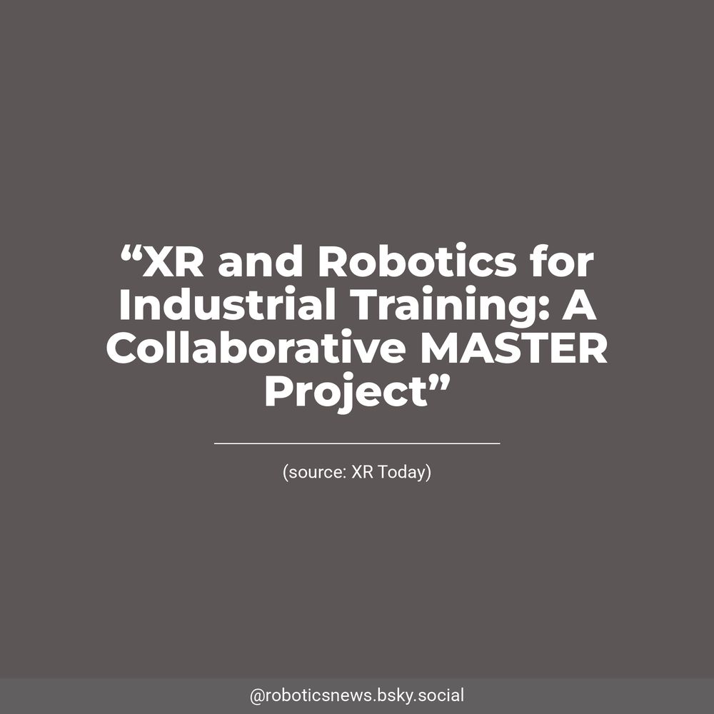 White text on a brown background reads, “XR and Robotics for Industrial Training: A Collaborative MASTER Project”. Underneath, XR Today is listed as the source.