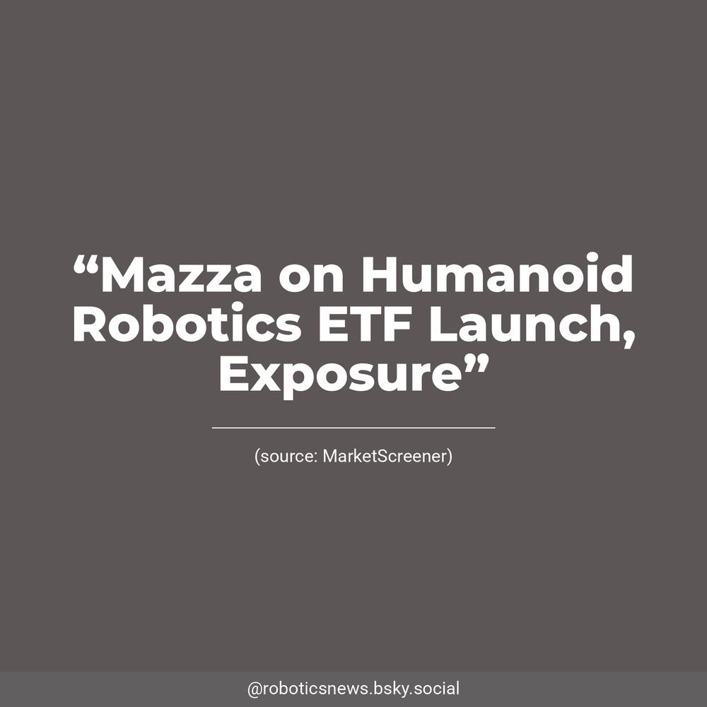 White text on a brown background reads, “Mazza on Humanoid Robotics ETF Launch, Exposure”. Underneath, MarketScreener is listed as the source.