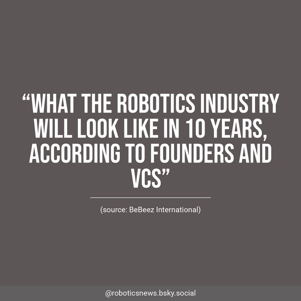 White text on a brown background reads, “What the robotics industry will look like in 10 years, according to founders and VCs”. Underneath, BeBeez International is listed as the source.