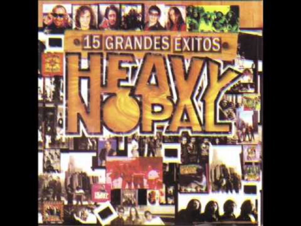 HEAVY NOPAL ))*PRESTAME TU MAQUINA DEL TIEMPO*((