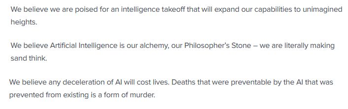 We believe we are poised for an intelligence takeoff that will expand our capabilities to unimagined heights.

We believe Artificial Intelligence is our alchemy, our Philosopher’s Stone – we are literally making sand think.

We believe Augmented Intelligence drives marginal productivity which drives wage growth which drives demand which drives the creation of new supply… with no upper bound.