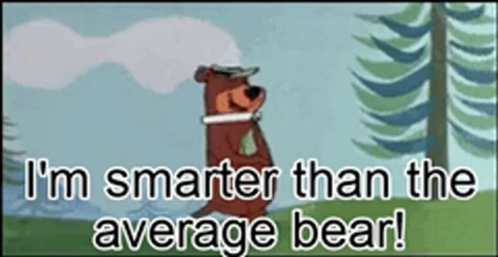 a cartoon bear says i 'm smarter than the average bear ..