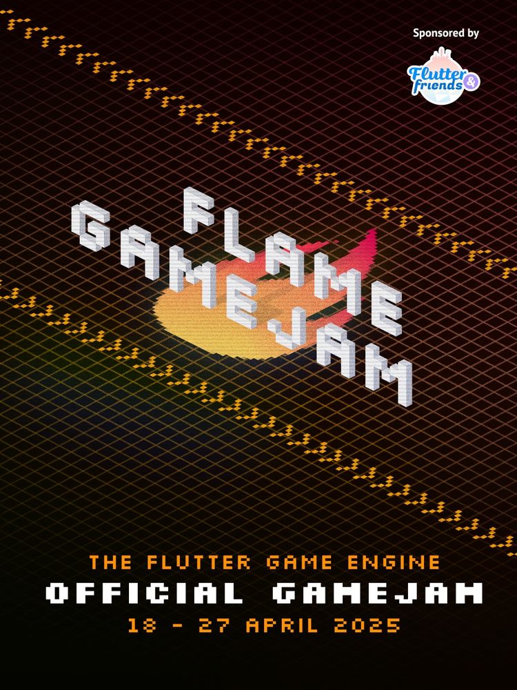 A poster for the Flame Game Jam, with the dates 18 - 27th of April 2025 on it