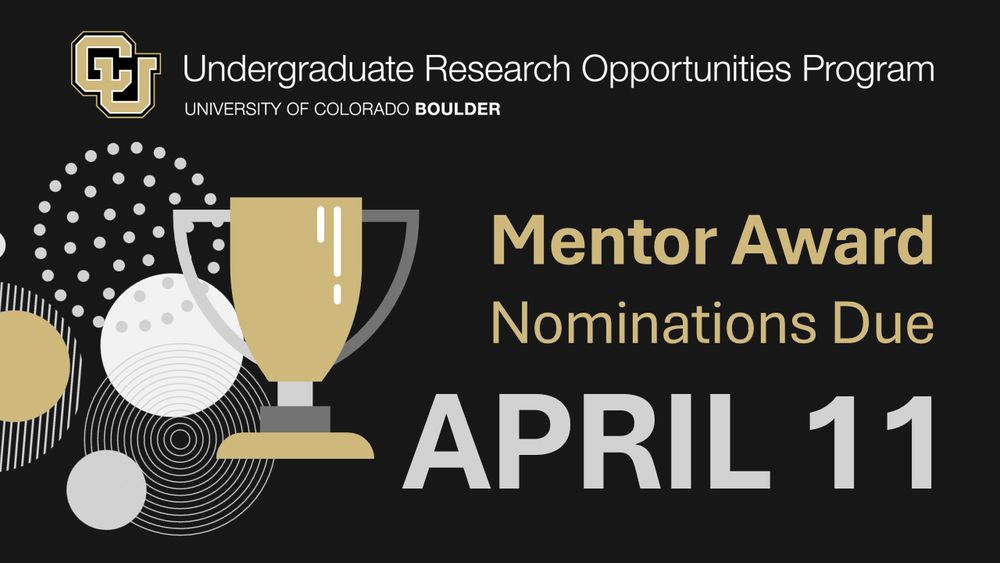 University of Colorado Boulder's Undergraduate Research Opportunities Program Mentor Award Nominations Due April 11, 2025