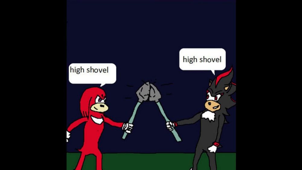 Panel from the webcomic, Tails Gets Trolled, depicting the characters, Knuckles the Echidna (left) and Shadow the Hedgehog (right) raising shovels in the air and hitting them together; both say, "high shovel" to each other like they are giving each other a high five