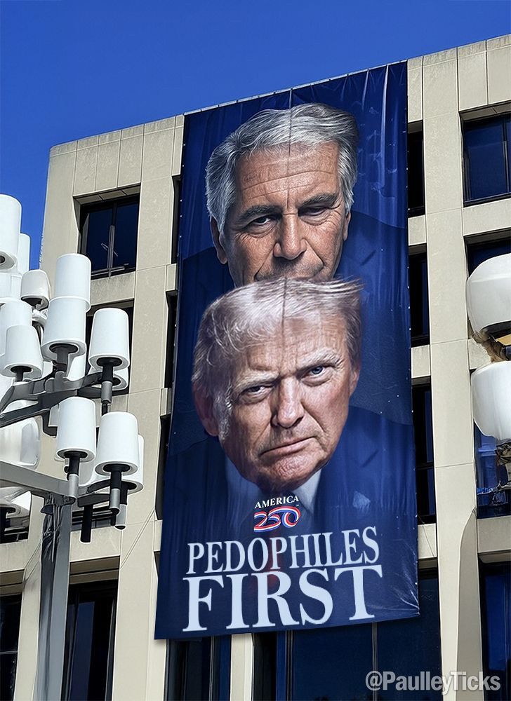 Long building banner of Trump n Epstein, saying Pedophiles First
