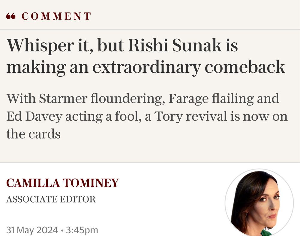 Picture of a column topline from Camilla Tominey from 31/5/24 entitled 'Whisper it, but Rishi Sunak is making an extraordinary comeback."
