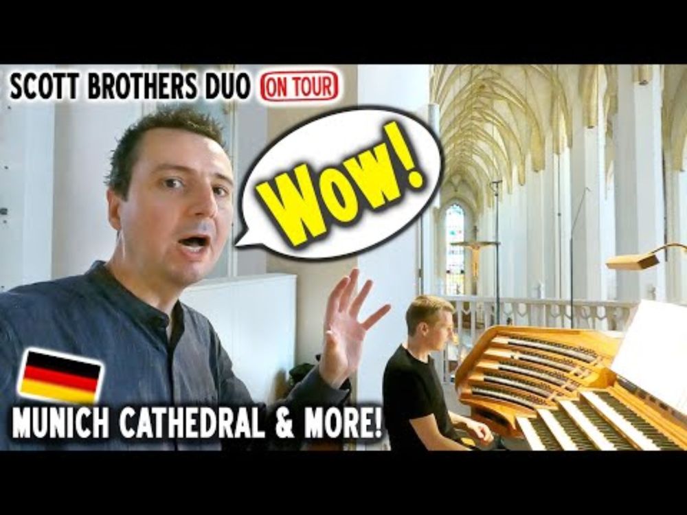 MUNICH CATHEDRAL! PIPE ORGANS & MORE! SCOTT BROTHERS DUO ON TOUR!