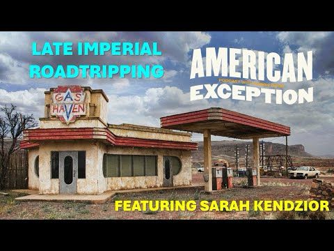 Late Imperial Roadtripping – Sarah Kendzior (AE216)