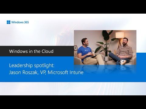 Leadership spotlight: Jason Roszak on Microsoft Intune, AI, and Windows 365