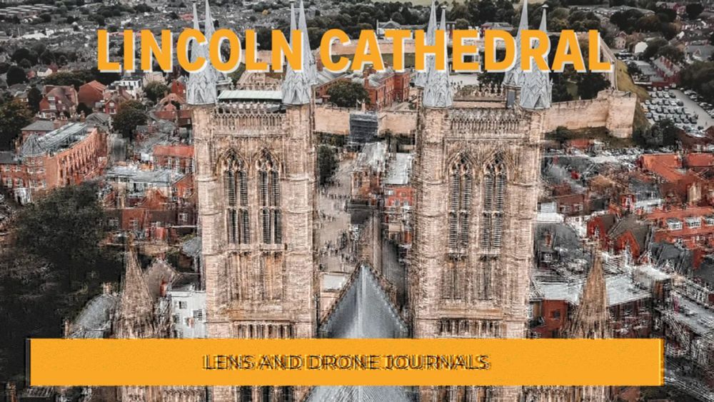 Lincoln Cathedral Drone Tour — Lens And Drone Journals