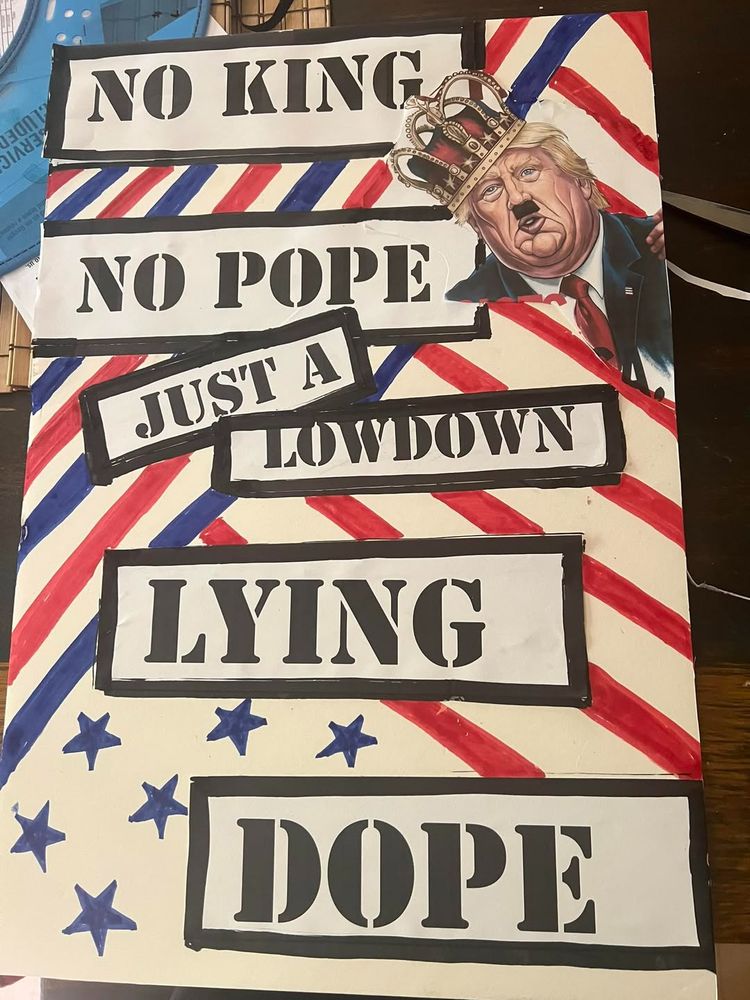 Sign: No King  No Pope. Just a Lowdown Lying DOPE 