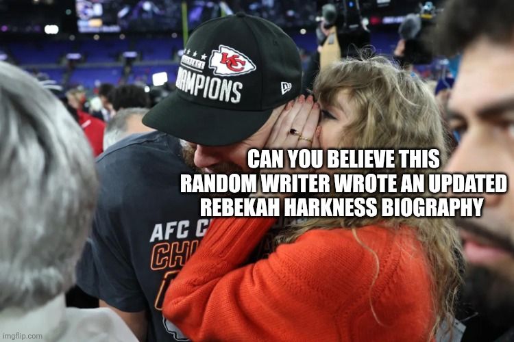 An image Taylor Swift whispering to Travis Kelce. The text reads "can you believe this random writer wrote an updated Rebekah Harkness biography"