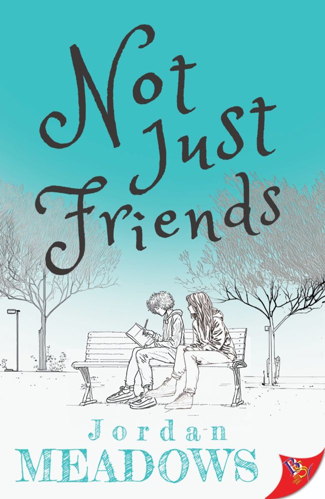 Cover of Not Just Friends by Jordan Meadows. Two teenage girls sitting on a bench in a park. The trees behind them don't yet have foliage. One girl with curly hair is drawing. The other with long straight hair is looking over her shoulder. Both are dressed in jeans and hoodies. The Bold Strokes Books' logo is in the lower right corner.