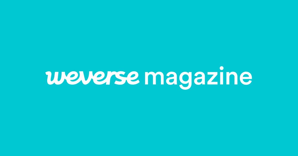 Weverse Magazine - Everything K-POP and More! - 위버스 매거진