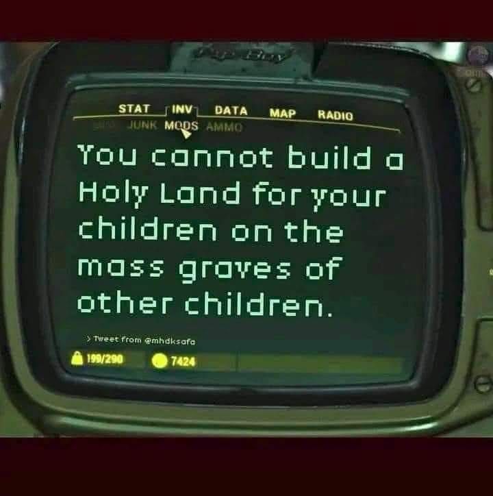 You connot build o Holy Land for your children on the moss groves of other children.
