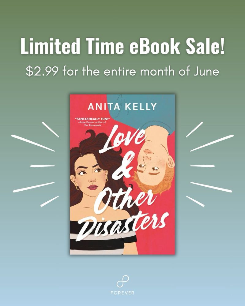 Graphic has cover of LOVE & OTHER DISASTERS by Anita Kelly and the words “limited time ebook sale: $2.99 for the entire month of June”