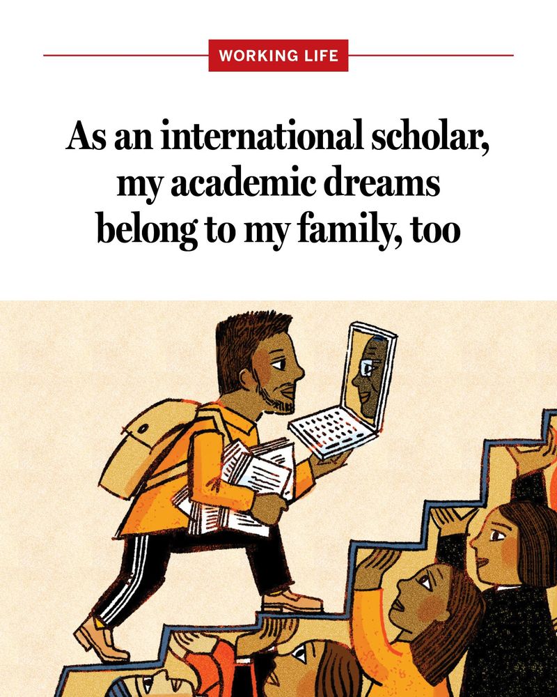 An illustration of a man carrying a laptop climbing up stairs with people underneath them, with text: As an international scholar, my academic dreams belong to my family, too
