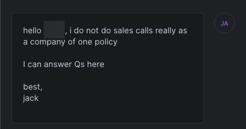 my company of one policy: no sales calls.

yes it means less enterprise customers

yes its okay not to have everyone be your ideal customer.

serving creators and small businesses for a fair price >>> :)