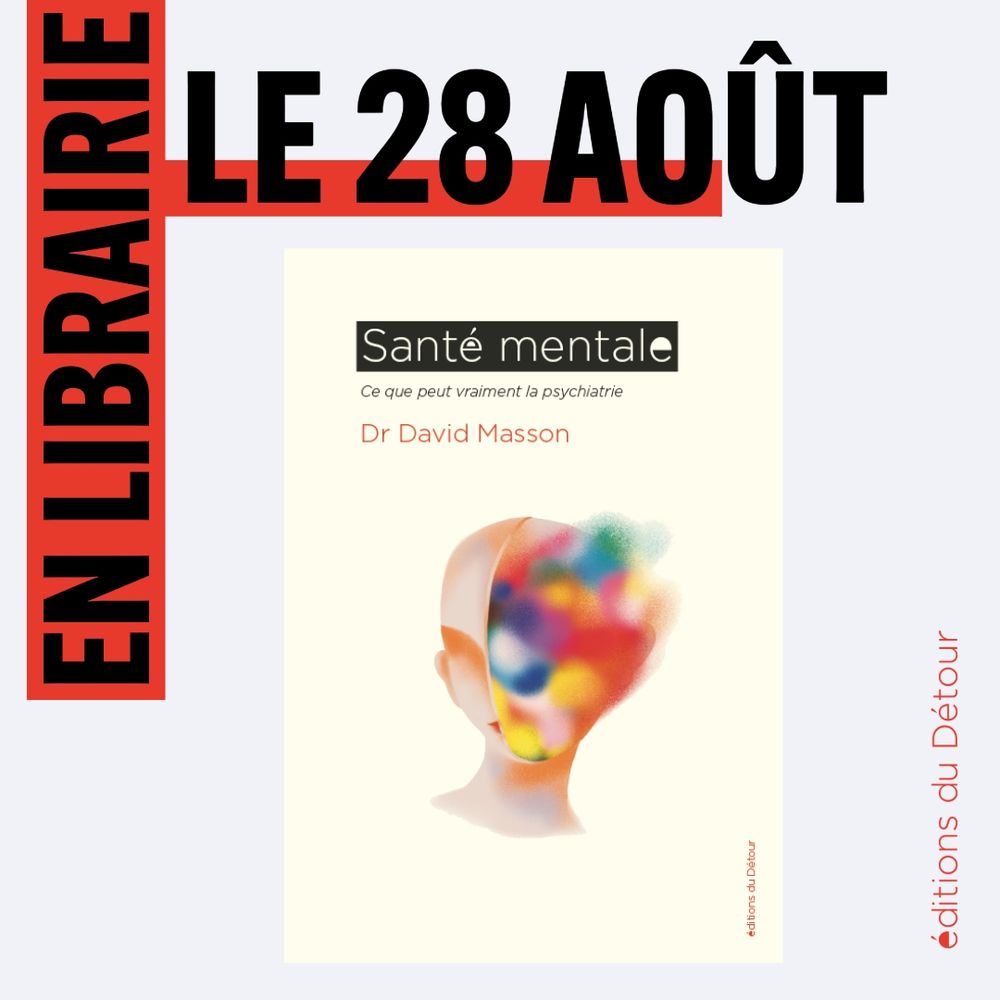 Mon livre "Santé Mentale, ce que peut vraiment la psychiatrie" sort ce 28 août !