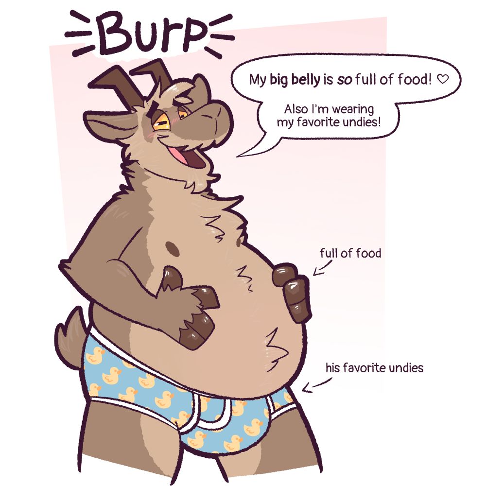 Same as above, but he's saying "My big belly is so full of food! ♥ Also I'm wearing my favorite undies!"