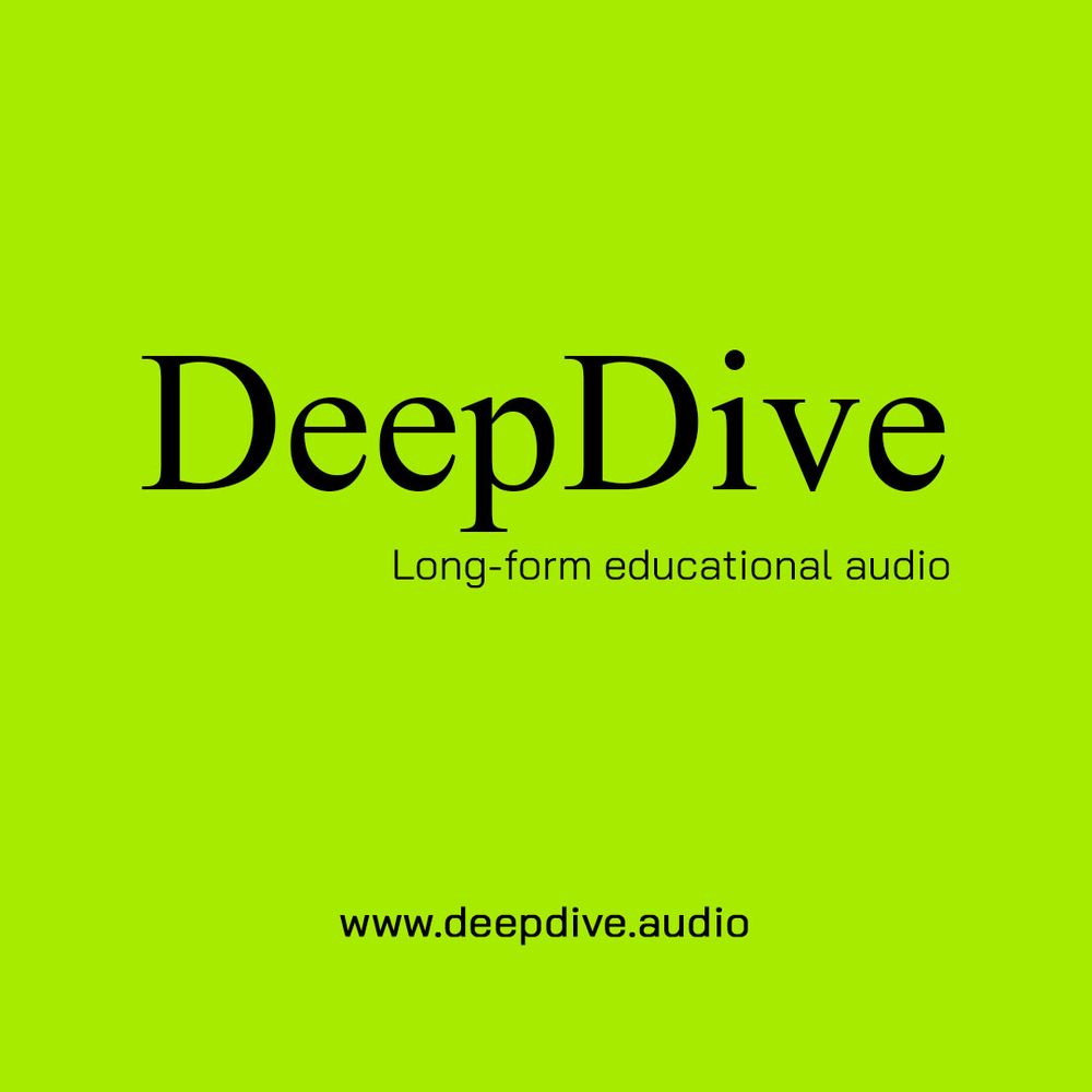 DeepDive is a company that specializes in the creation of long-form educational audio. Find us online at www.deepdive.audio