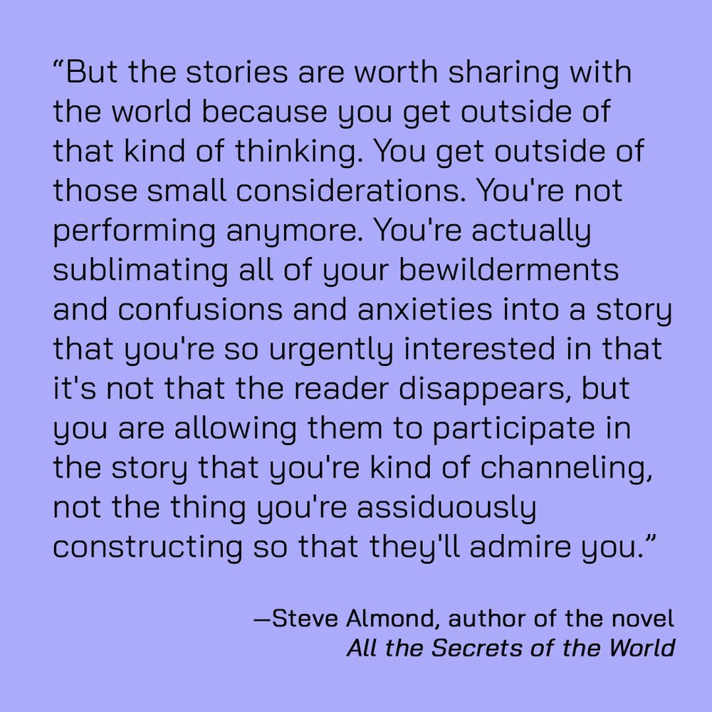 A quote from Steve Almond, one of the instructors in 'How to Write a Novel,' the debut long-form audio course from DeepDive, a company that specializes in the creation of long-form audio education.