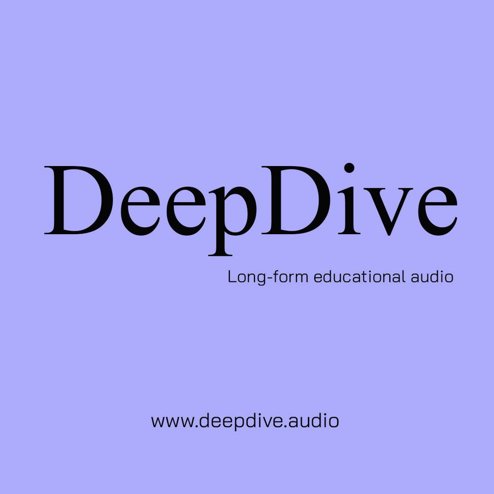 DeepDive is a new company that specializes in the creation of long-form educational audio. For more information, visit www.deepdive.audio
