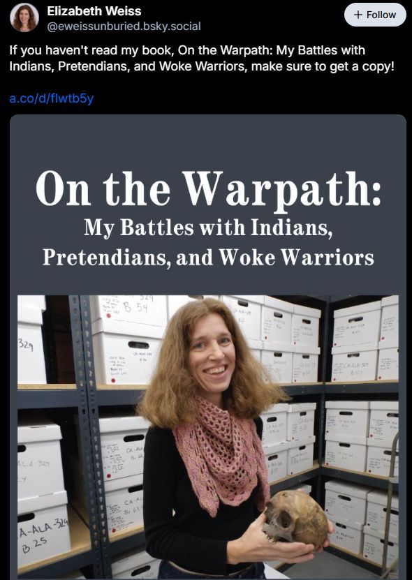 Screen capture of account of Elizabeth Weiss. Image shows woman holding skull. Text says 'If you haven't read my book, On the Warpath: My Battles with Indians, Pretendians and Woke Warrios, make sure to get a copy."