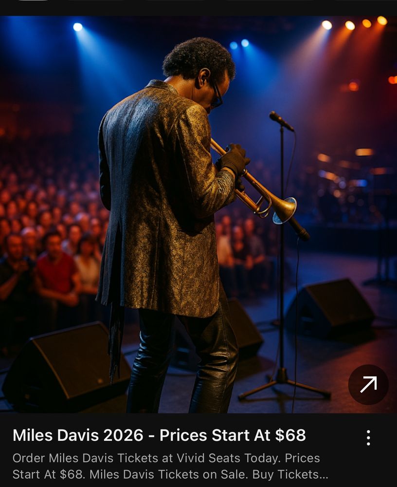An advertisement to see Miles Davis live in 2026. Davis has been dead for 30+ years. 