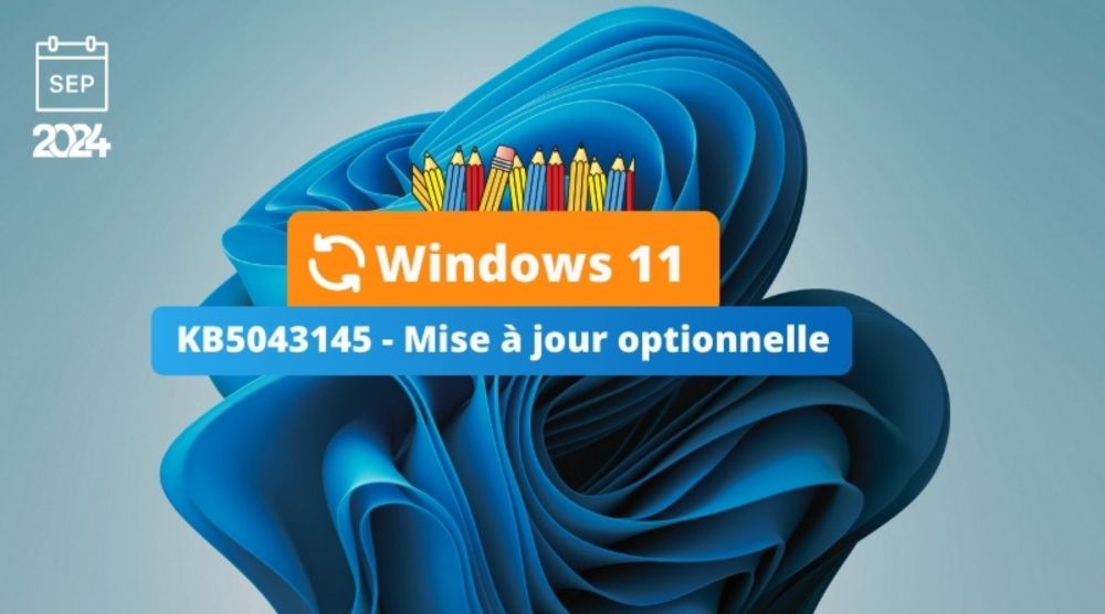 Windows 11 KB5043145 - Mise à jour optionnelle septembre 2024