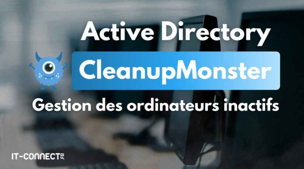 Gérer les ordinateurs inactifs dans l'Active Directory ?