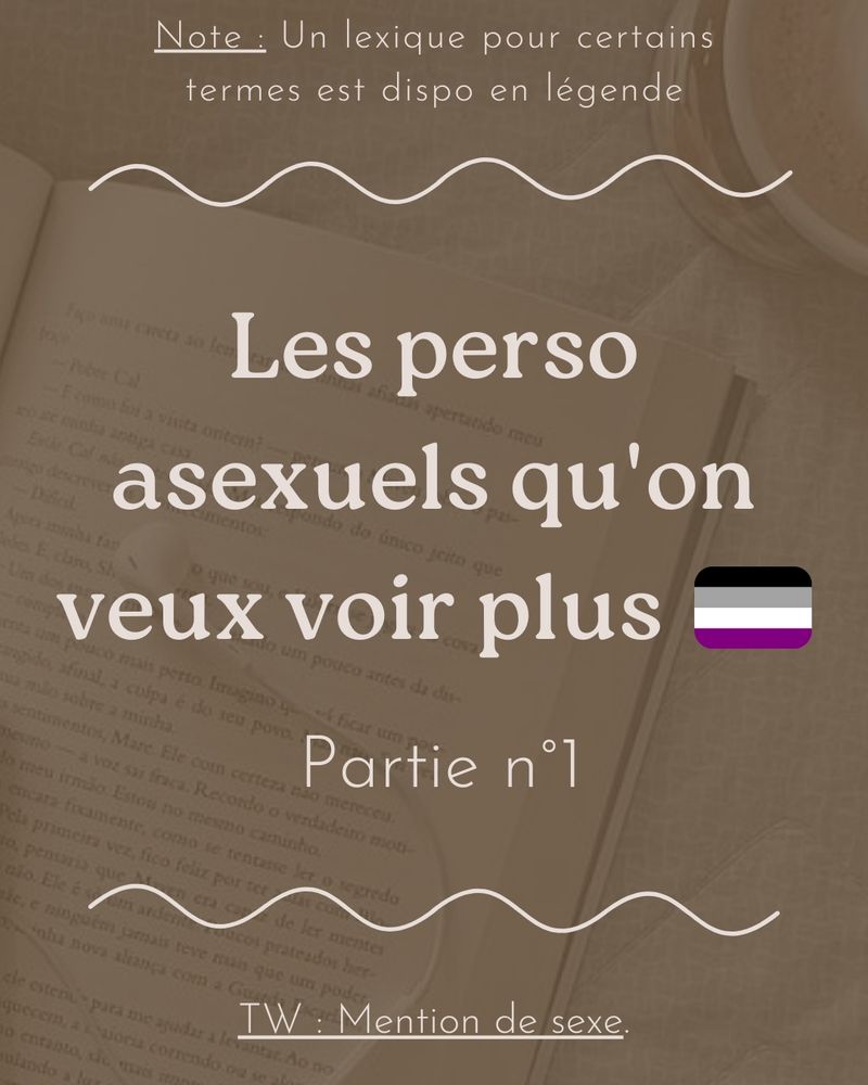 Couverture d'un post Instagram brun : Les personnages asexuels qu'on veut voir plus, partie 1.
TW : Mention de sexe.