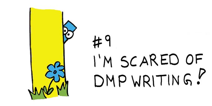 A stylized blue little man is peeking out from behind a yellow pillar looking scared. Next tot hat are the words: #9 "I'm scared of DMP Writing!"

Image by: https://www.linkedin.com/in/franziska-mau-9b32a12ba/