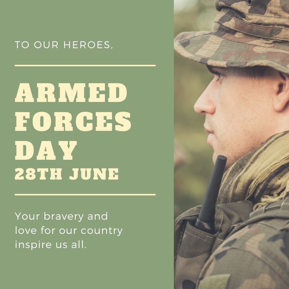 A soldier wearing camouflage attire and a hat faces right. The text reads: "To our heroes, Armed Forces Day 28th June. Your bravery and love for our country inspire us all." The background is a muted green.