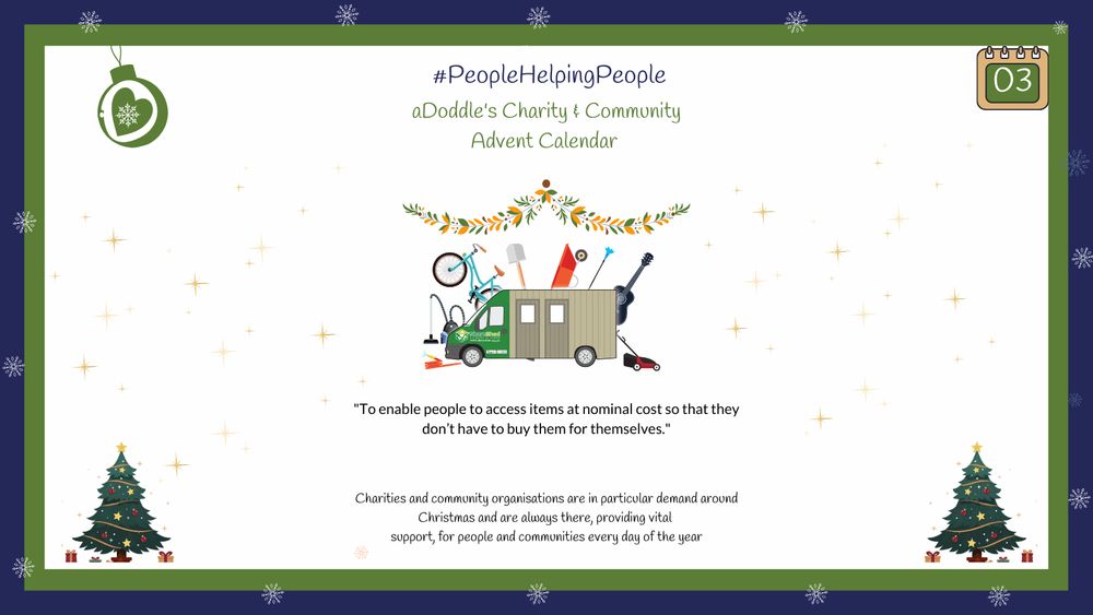 A festive graphic for aDoddle's Charity & Community Advent Calendar features a van with various items like a bike and guitar on top. It reads, "To enable people to access items at nominal cost." The number 03 is displayed. Decorated with Christmas trees and ornaments, the hashtag #PeopleHelpingPeople is included.
