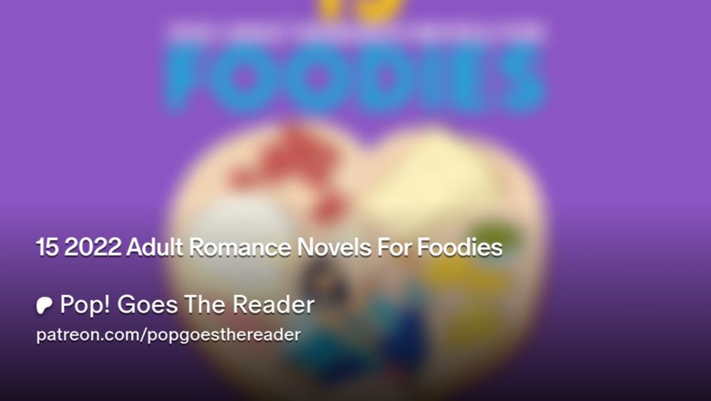 15 2022 Adult Romance Novels For Foodies | Pop! Goes The Reader