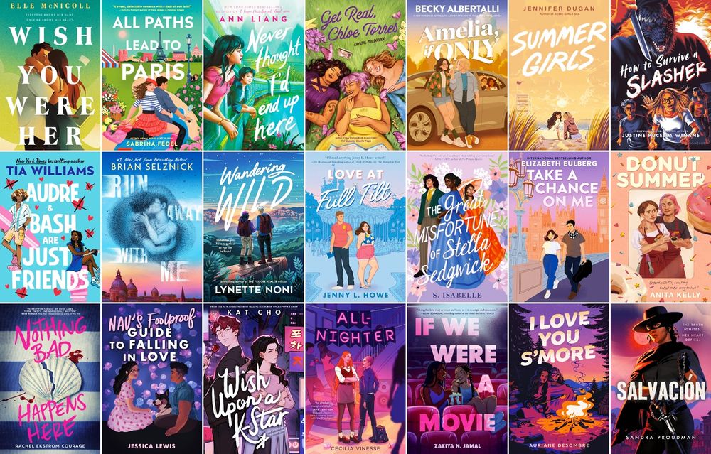 A collage of twenty-one young adult books being published in 2025. Books featured include With You Were Her, All Paths Lead To Paris, Never Thought I'd End Up Here, Get Real, Chloe Torres, Amelia, If Only, Summer Girls, How To Survive A Slasher, Audre & Bash Are Just Friends, Run Away With Me, Wandering Wild, Love At Full Tilt, The Great Misfortune of Stella Sedgwick, Take A Chance On Me, Donut Summer, Nothing Bad Happens Here, Nav's Foolproof Guide To Falling In Love, Wish Upon A K-Star, All-Nighter, If We Were A Movie, I Love You S'more and Salvación.