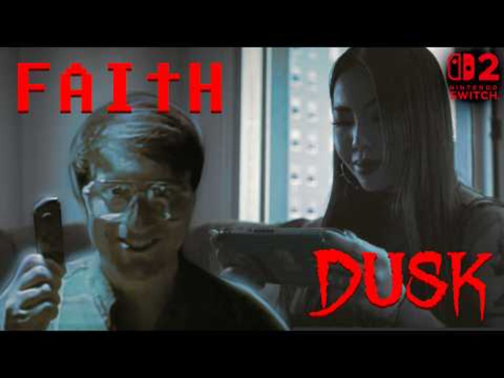 DUSK & FAITH are on Nintendo Switch and Switch 2