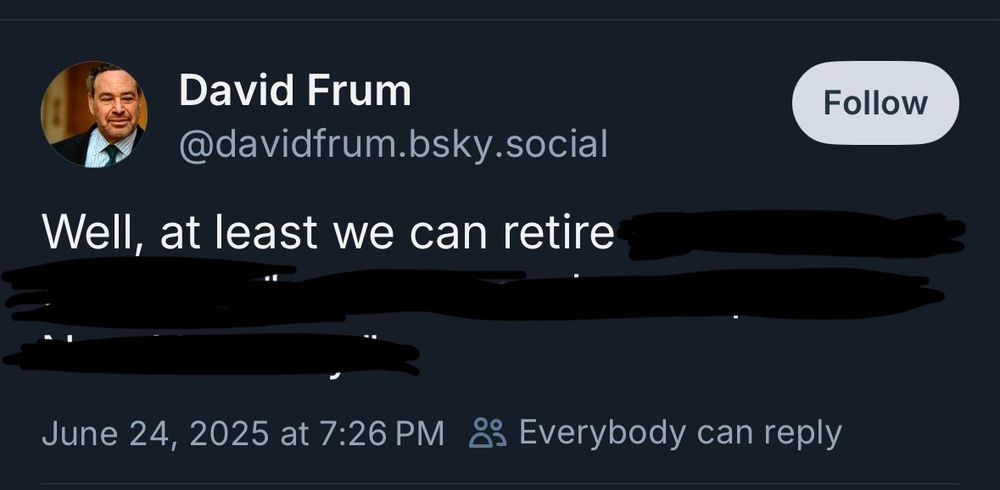 crossed out most of the post so it just says "well at least we can retire" it's david frum he sucks 