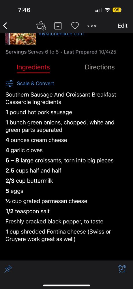 Southern Sausage And Croissant Breakfast
Casserole Ingredients
1 pound hot pork sausage
1 bunch green onions, chopped, white and green parts separated 4 ounces cream cheese
4 garlic cloves
6 - 8 large croissants, torn into big pieces
2.5 cups half and half
2/3 cup buttermilk
5 eggs
½ cup grated parmesan cheese
1/2 teaspoon salt
Freshly cracked black pepper, to taste 1 cup shredded Fontina cheese (Swiss or Gruyere work great as well)