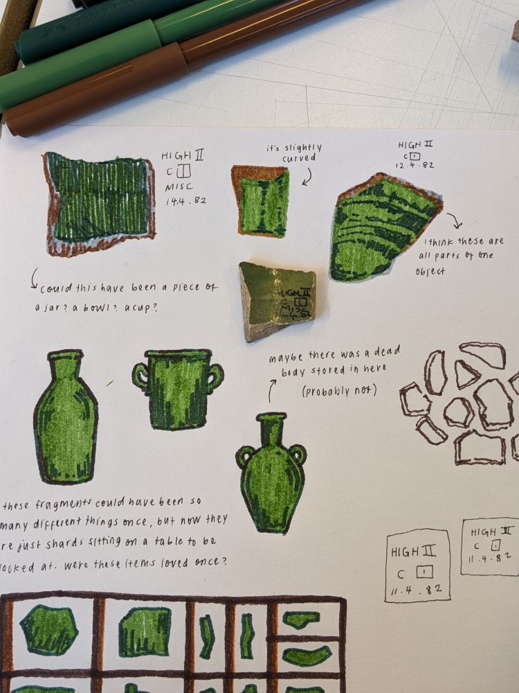 little drawings of green ceramic fragments, labelled with observational notes. underneath are drawings of things that the fragments might have once been (a vase, or a cup)