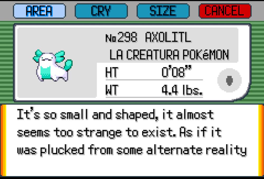 first form crest's pokedex entry. it reads AXOLITL, LA CREATURA POKEMON

It's so small and shaped, it almost seems too strange to exist. As if it was plucked from some alternate reality