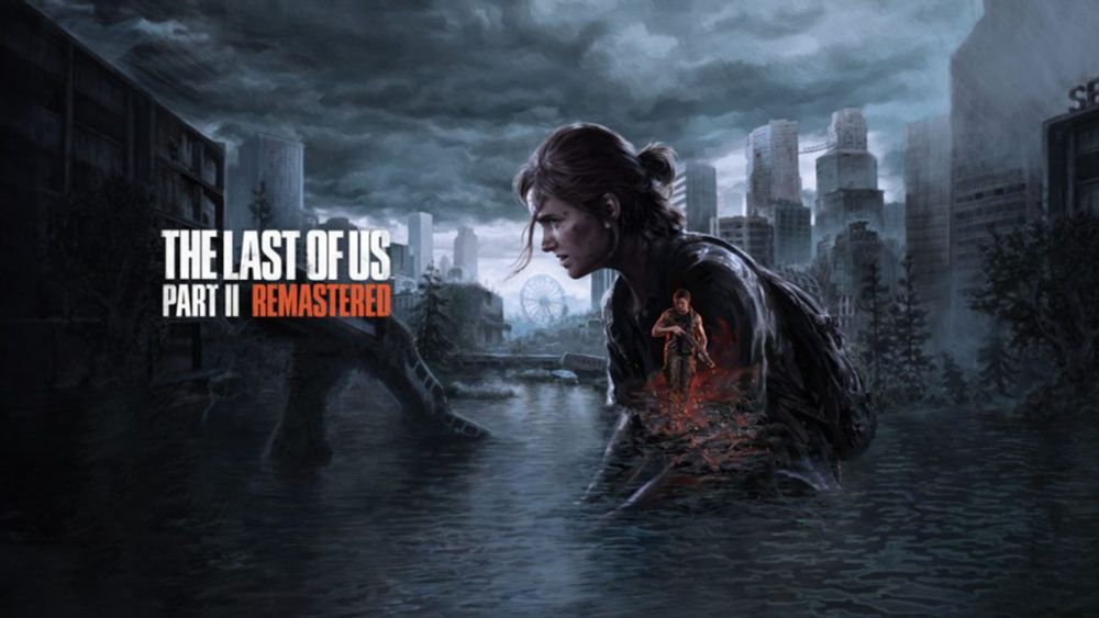 The Last Of Us Part II Remastered Review