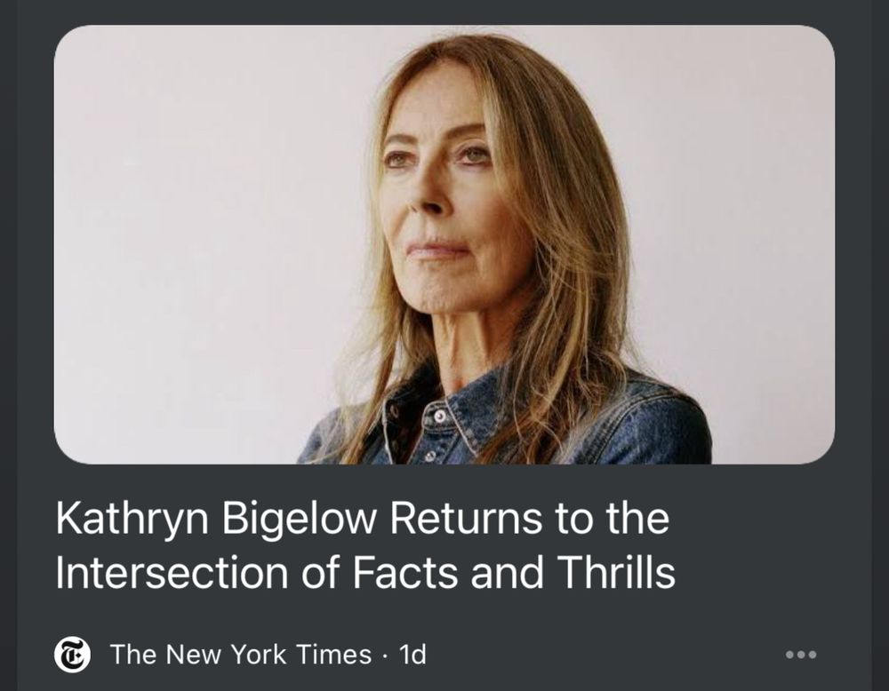Screenshot of a news story with the headline “Kathryn Bigelow Returns to the Intersection of Facts and Thrills” 