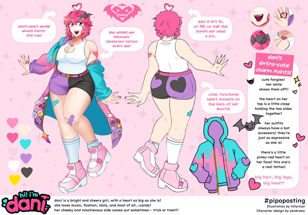 an illustrated reference sheet of dani, @pipopixie ! a front view, a back view, palette swatches and doodles with lists of information about her. the info reads: 
'dani's heart ahoge always points this way'!
'she applies her pipomark temporary tattoo every day'
'dani is 6ft 1in, or 186cm tall! she bumps her head a lot...'
'cute, functional heart pockets on the back of her shorts!'

'DANI'S EXTRA CUTE CHARM POINTS'
'cute fangies! her smile shows them off!'
'the heart on her top is a little clasp that holds the two sides together'
'her outfits always have a bat accessory! they're just as expressive as she is!'
'there's a little pinky-red heart on her face! this one's a real tattoo!'
'big hair, big legs, big heart!'

she was illustrated by lili lyrical, and designed by yendraws!