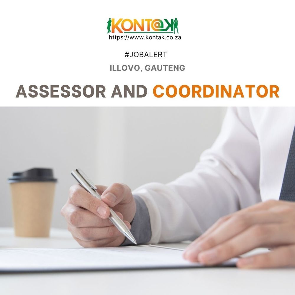 Assessor and Coordinator (JB5374) at Kontak Recruitment in Illovo, Gauteng
